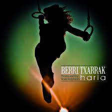 Berri Txarrak : Haria